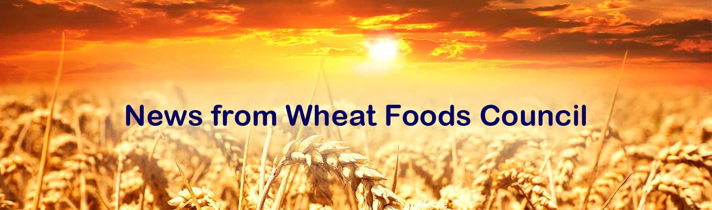 News from Wheat Foods Council